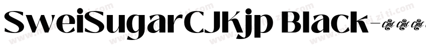 SweiSugarCJKjp Black字体转换